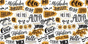 Graphic with the word "hello" greetings in many other languages. Hallo, Aloha, Bonjour, Ciao, Hola, Jambo, Hei Hei, Bok, Terve, Hej, Merhaba.