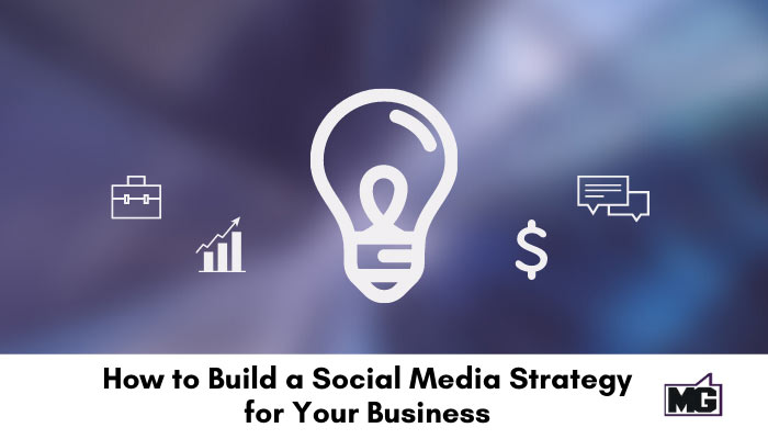 How to builds a social media strategy for your business. 