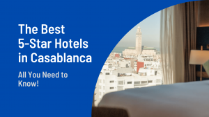 5-Star Hotels in Casablanca