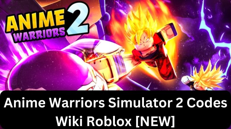 Anime Warriors Simulator 2 Codes Wiki Fandom