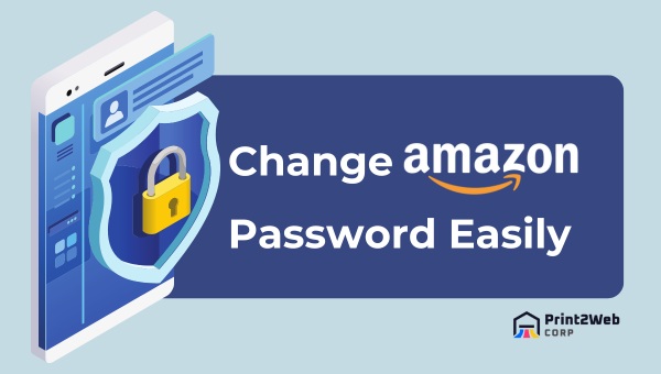 How to Change Amazon Password Easily?
