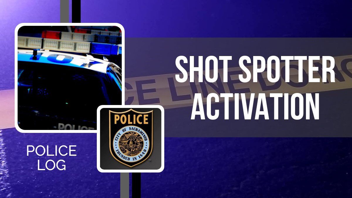 POLICE LOG: Shotspotter Investigation, East Sacramento, January 1, 2019