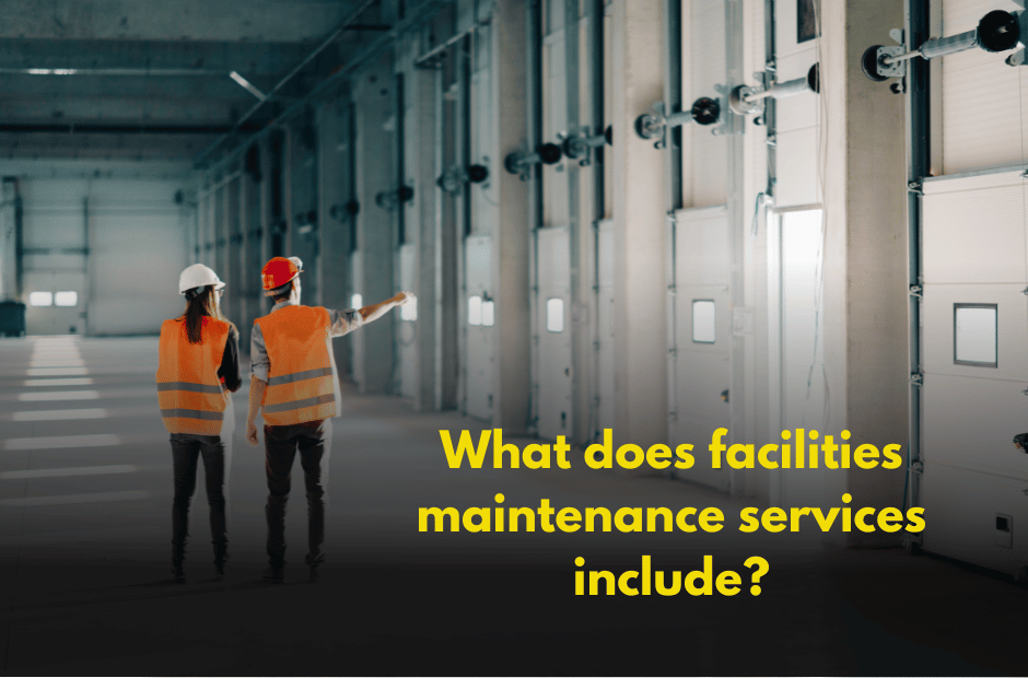 What does facilities maintenance services include