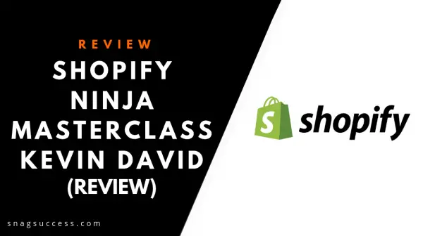 Shopify Ninja Masterclass Kevin David Review