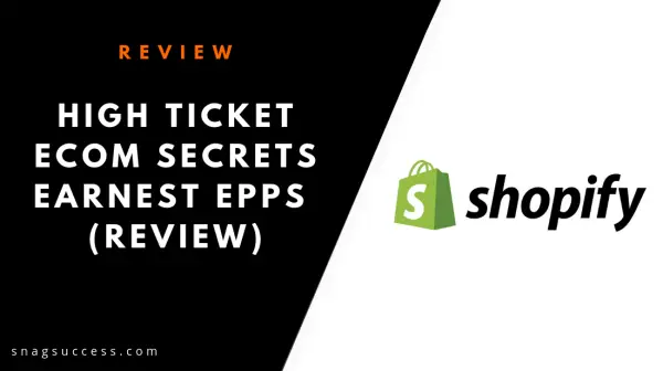 High Ticket eCom Secrets Earnest Epps Review