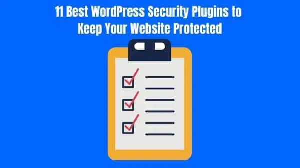 11 Best WordPress Security Plugins to Keep Your Website Protected