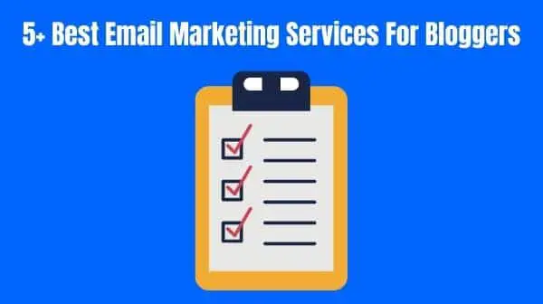5+ Best Email Marketing Services For Bloggers