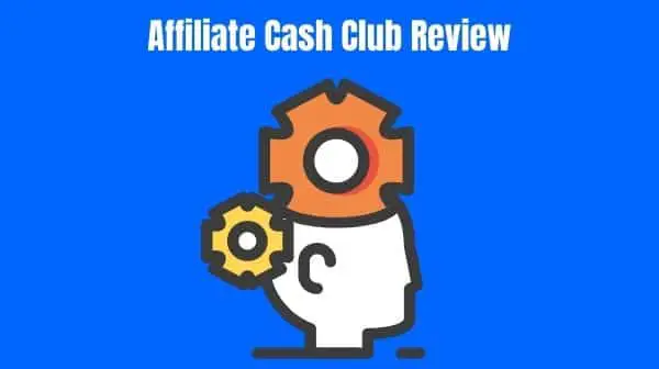 Affiliate Cash Club Review