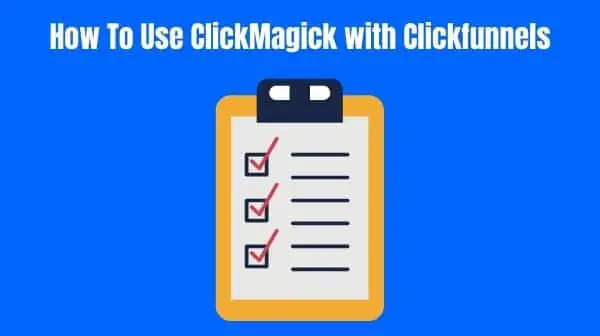How to use ClickMagick with Clickfunnels