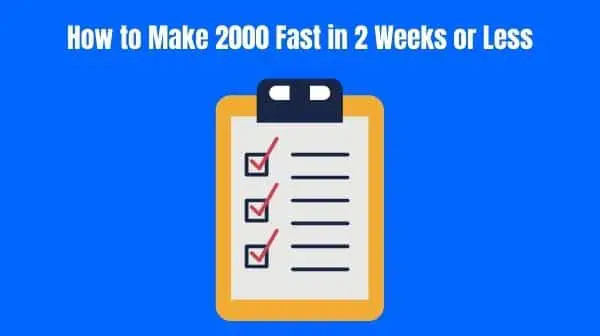 How to Make 2000 Fast in 2 Weeks or Less