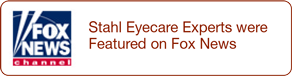 Stahl Eyecare Experts Were Featured On Fox News