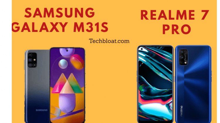 Realme 7 Pro VS Samsung Galaxy M31s: The Mid Range King?
