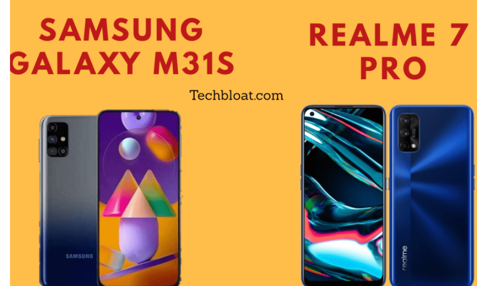 Realme 7 Pro VS Samsung Galaxy M31s: The Mid Range King?