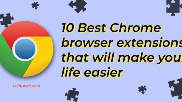 10 Best Chrome Extensions to Use While Browsing