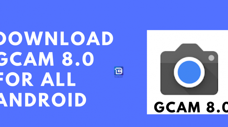 Download Gcam 8.0 for All Android Devices