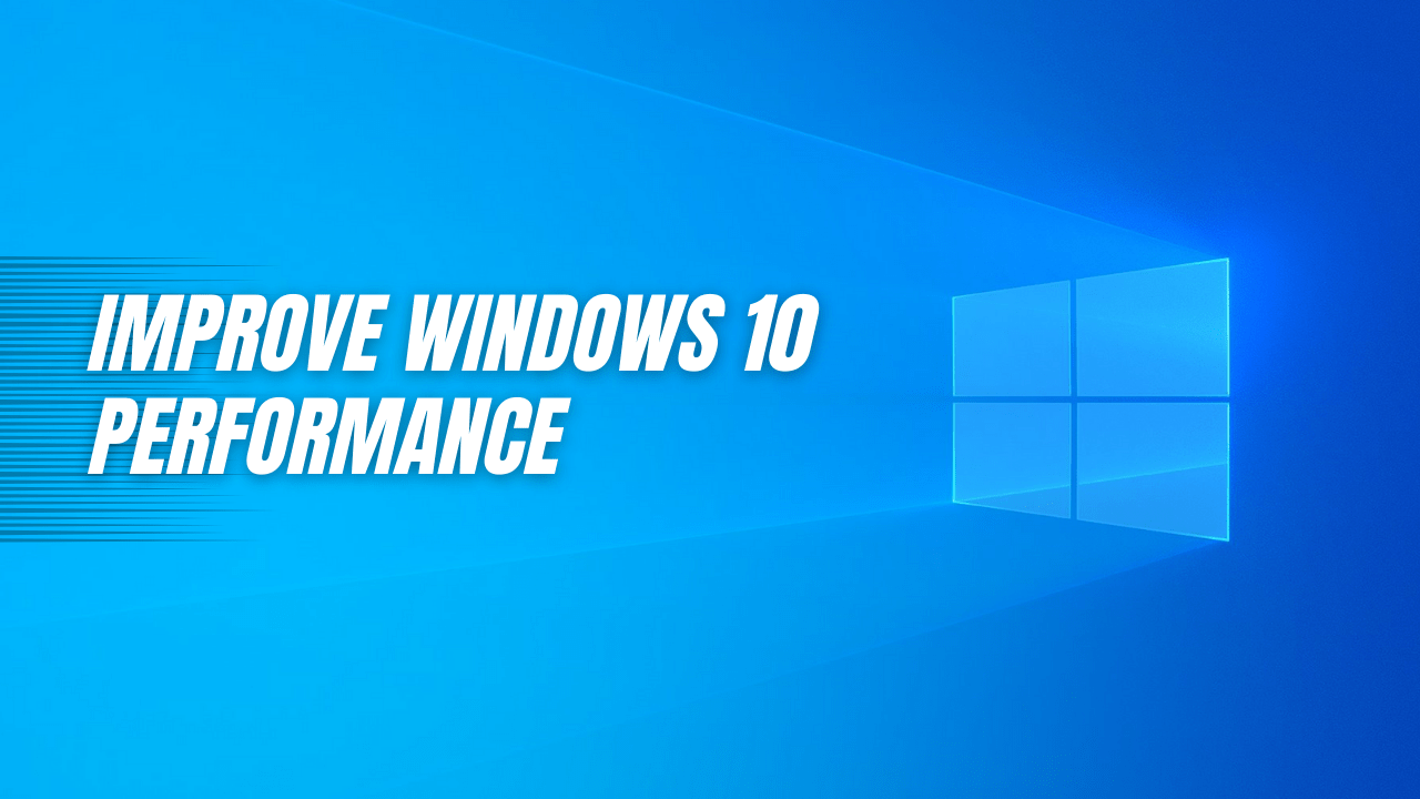 improve windows 10 performance