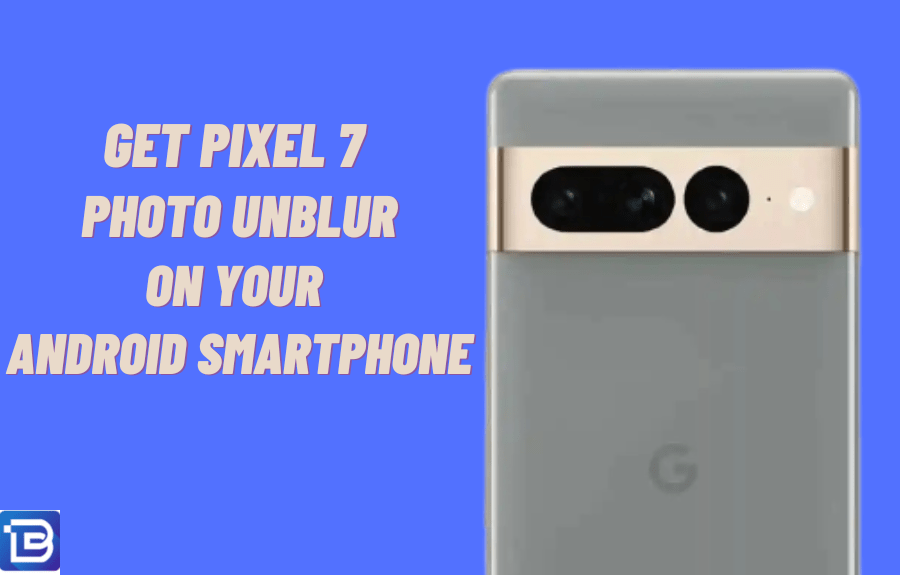 Pixel 7 unblur Photos on any Android phone