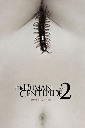 Stream The Human Centipede 2 (Full Sequence) (2011)