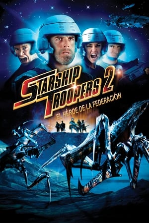 Streaming Starship Troopers 2: El héroe de la federación (2004)