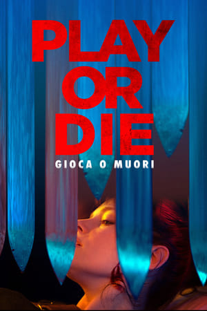 Play or Die - Gioca o Muori (2019)
