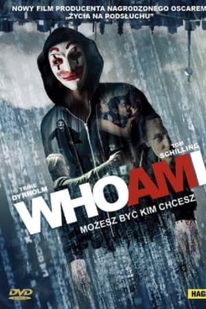 Watching WHO AM I. Możesz Być Kim Chcesz (2014)