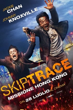 Watch Skiptrace - Missione Hong Kong (2016)