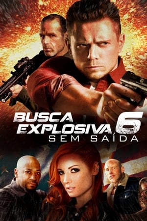 Watching Busca Explosiva 6: Sem Saída (2018)