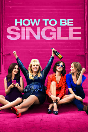 Watch How to Be Single (2016)
