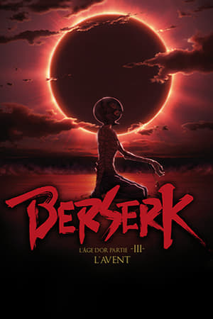 Berserk, l'âge d'or - Partie 3 - L'Avent (2013)