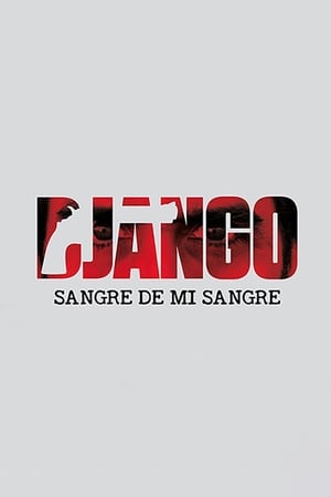 Play Online Django: Sangre de mi sangre (2018)