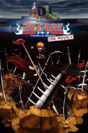Streaming Bleach : Fade to Black (2008)