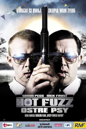 Hot Fuzz - Ostre psy (2007)