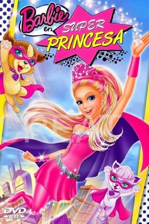 Watching Barbie: Súper Princesa (2015)