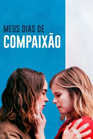 Watch Meus Dias de Compaixão (2018)