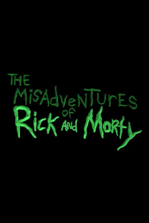 Stream The Misadventures of Rick and Morty (2015)