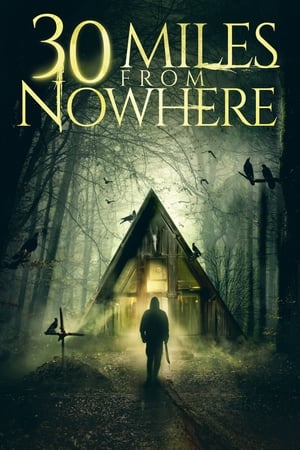 Streaming 30 Miles from Nowhere (2018)
