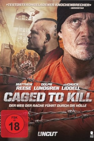 Caged To Kill - Der Weg der Rache führt durch die Hölle (2015)