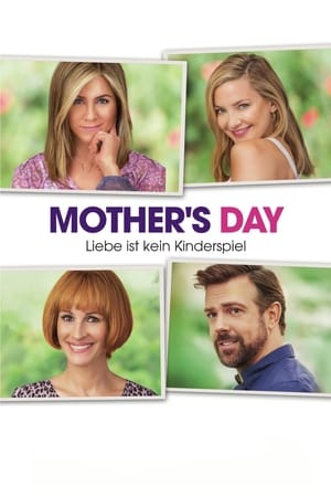 Streaming Mother's Day - Liebe ist kein Kinderspiel (2016)