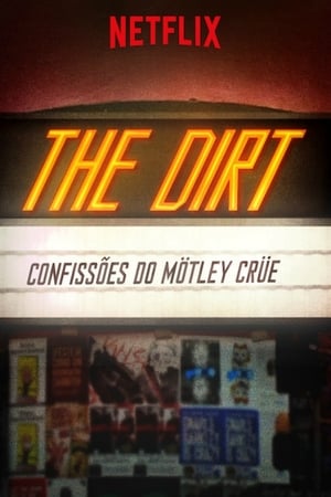Stream The Dirt: Confissões do Mötley Crüe (2019)