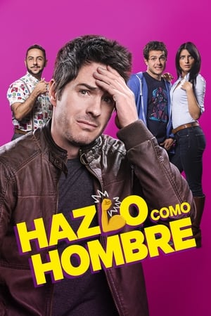 Watching Hazlo como hombre (2017)