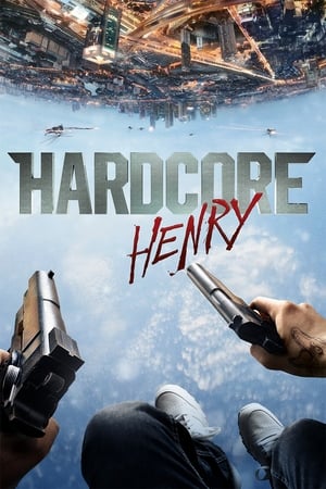 Stream Hardcore Henry (2015)