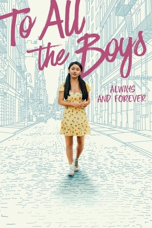 Watch To All the Boys: Always and Forever (2021)
