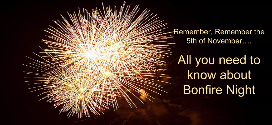 Everything you need to know about Bonfire Night: Traditions, History and Safety Tips