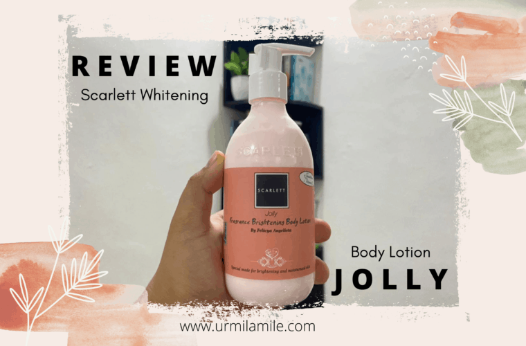 Urmilamile - Review Scarlett Brightening Body Lotion Jolly