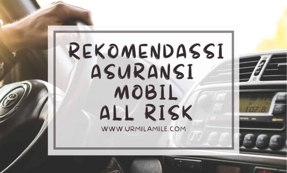 Rekomendasi Asuransi Mobil ALL RISK
