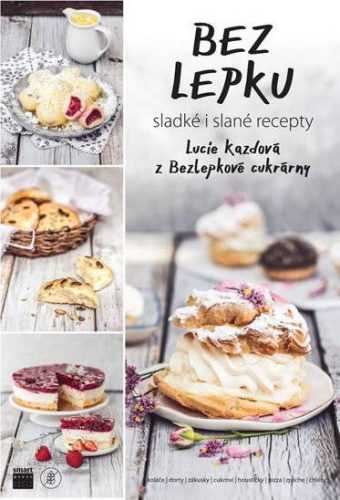 Kniha Bez lepku - sladké i slané recepty z Bezlepkové cukrárny (Lucie Kazdová) 0303263 dortis dortis