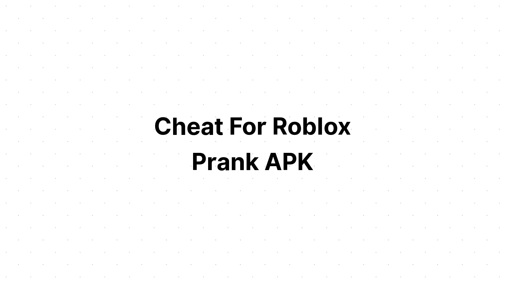 تنزيل Cheat For Roblox Prank Apk متجر بلاي العرب - download cheat for roblox prank apk متجر بلاي