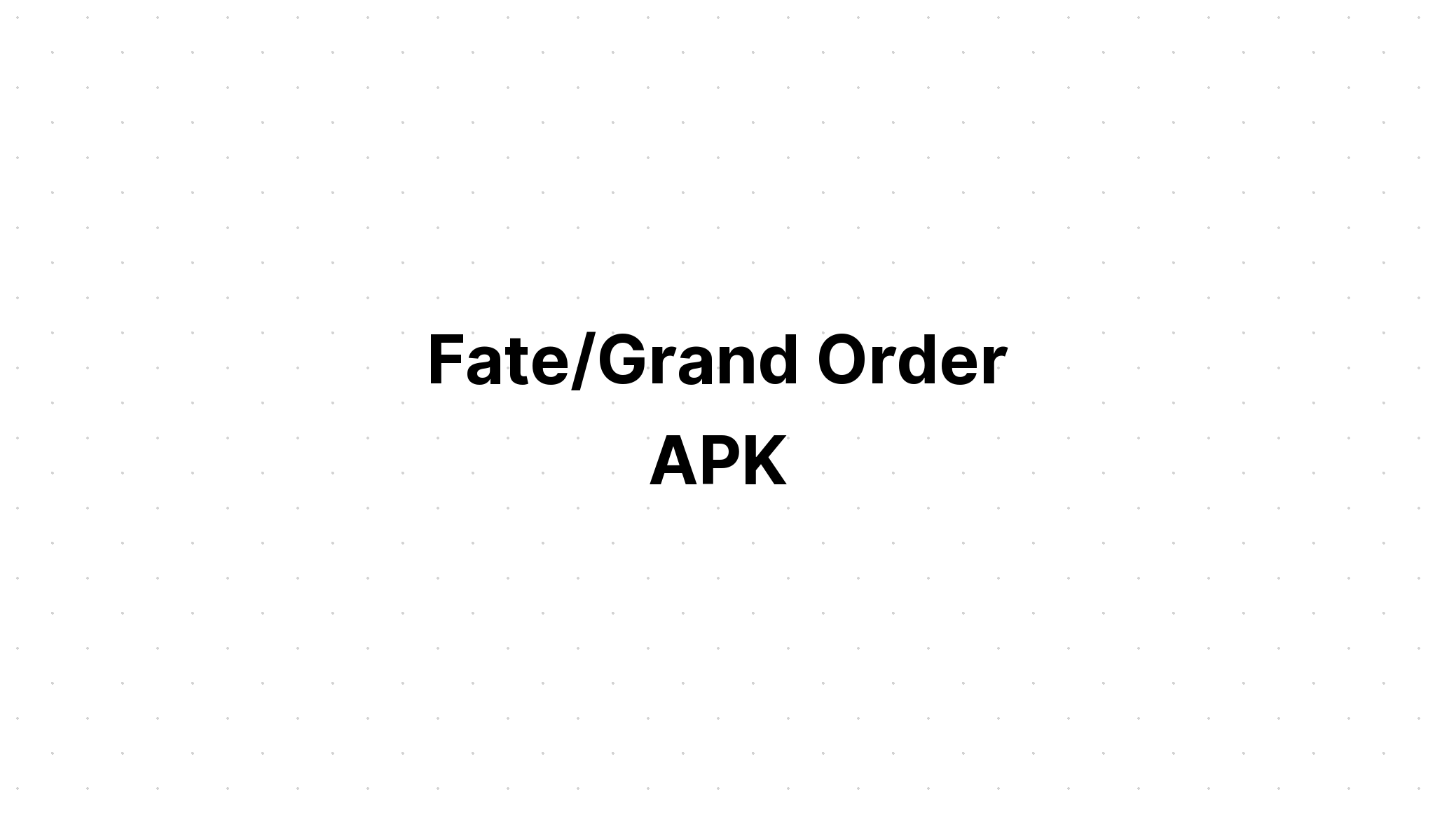 تنزيل Fate Grand Order Apk متجر بلاي العرب