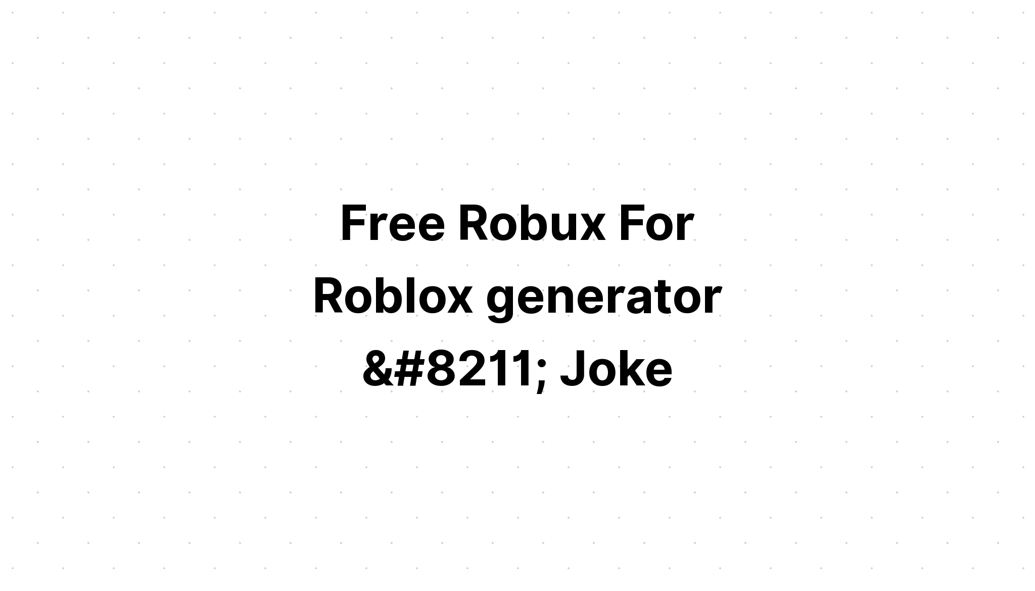 تنزيل Free Robux For Roblox Generator Joke متجر بلاي العرب - free robux for roblox generator joke