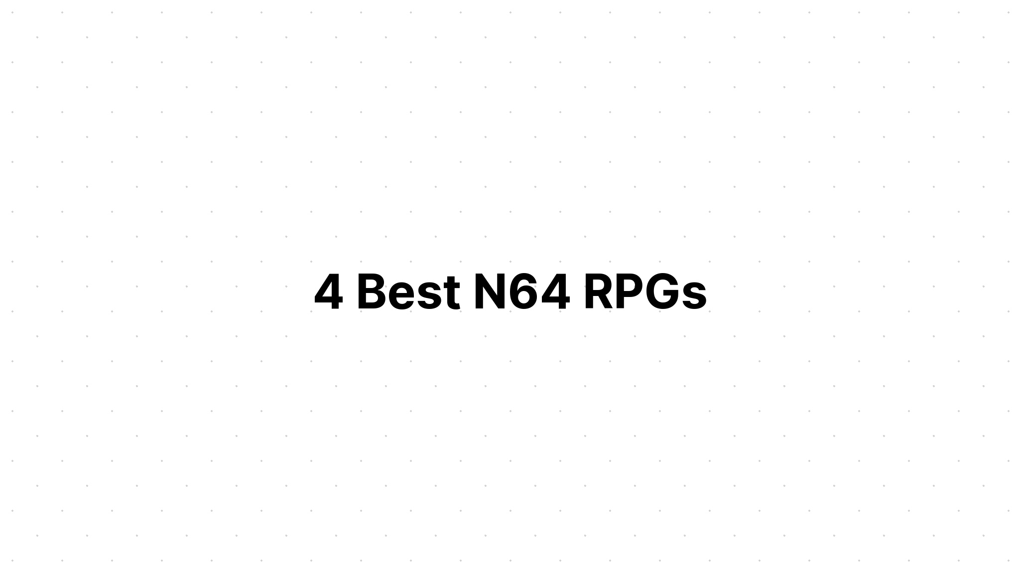 4 Best N64 Rpgs